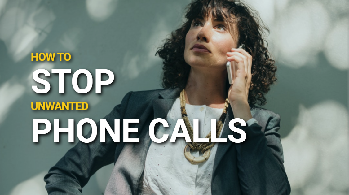 How To Stop Unwanted Phone Calls Dealing With Robocalls